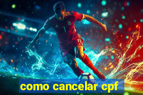 como cancelar cpf